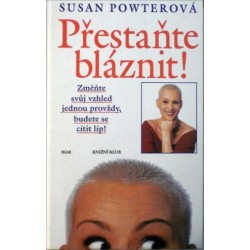 Powterová Susan - Přestaňte bláznit!