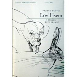 Prišvin Michail - Lovil jsem s puškou i beze zbraně