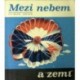 Čejpa Ctibor - Mezi nebem a zemí