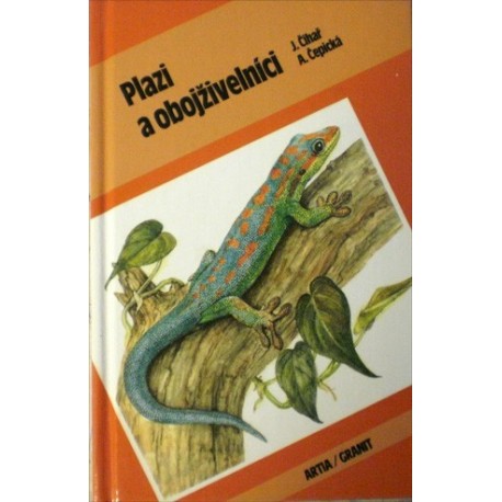 Čihař Jiří, Čepická Alena - Plazi a obojživelníci