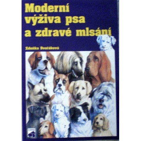 Dvořáková Zdeňka - Moderní výživa psa a zdravé mlsání