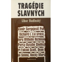 Budinský Libor - Tragédie slavných