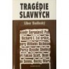 Budinský Libor - Tragédie slavných