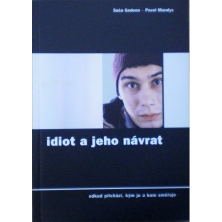 Gedeon Saša, Mandys Pavel - Idiot a jeho návrat