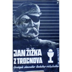 Prokeš Jaroslav - Jan Žižka z Trocnova a jeho doba