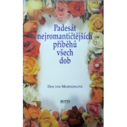 Muefflingová Dini von - Padesát nejromantičtějších příběhů všech dob