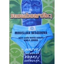 Besserová Miroslava - Snowboarďáci! - Mrtvej sněhulák, dobrej sněhulák