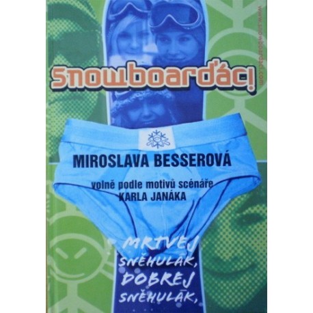 Besserová Miroslava - Snowboarďáci! - Mrtvej sněhulák, dobrej sněhulák