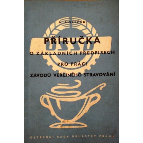 Holeček A. - Příručka o základních předpisech pro práci závodů.
