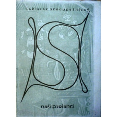 Stroupežnický Ladislav - Naši furianti