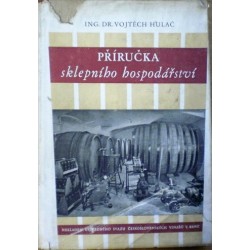 Hulač Vojtěch - Příručka sklepního hospodářství