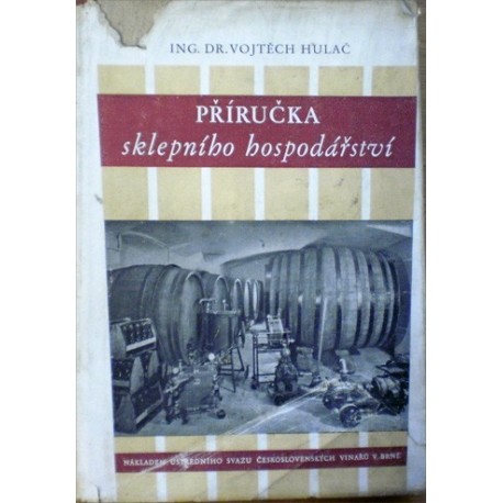 Hulač Vojtěch - Příručka sklepního hospodářství