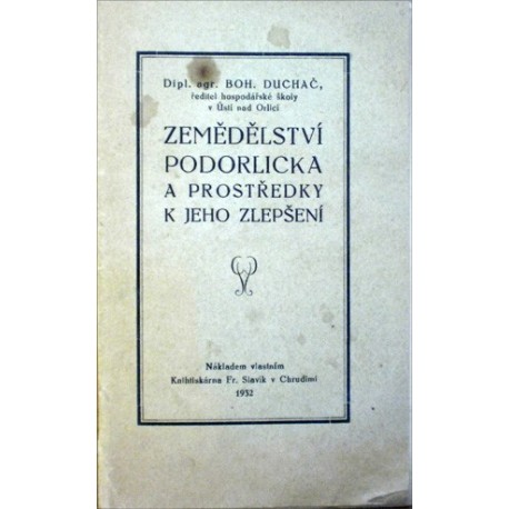 Ducháč Boh. - Zemědělství Podorlicka a prostředky k jeho zlepšen