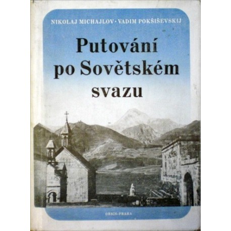 Michajlov Nikolaj, Pokšiševskij Vadim - Putování po Sovětském svazu