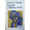 Hugo Victor - Zvoník u Matky boží