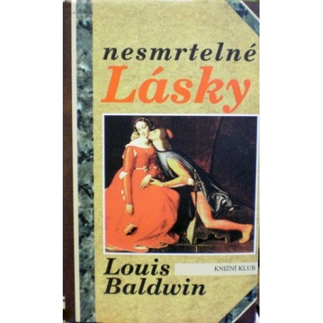 Baldwin Louis - Nesmrtelné lásky