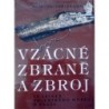 Šáda Miroslav, Dolínek Vladimír, Durdík Jan - Vzácné zbraně a zbroj ze sbírek vojenského muzea..