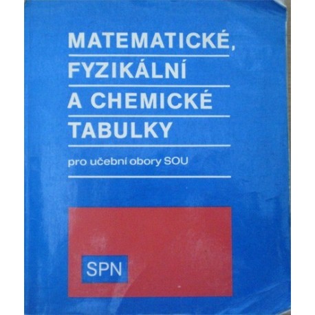 různí autoři - Matematické, fyzikální a chemické tabulky pro SOU