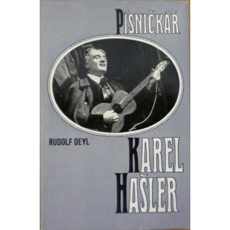 Deyl Rudolf - Písničkář Karel Hašler