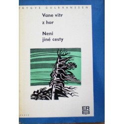 Gulbranssen Trygve - Vane vítr z hor, Není jiné cesty