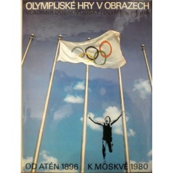 Dobrovodský Vladimír - Olympijské hry v obrazech - Od Atén 1896 k Moskvě