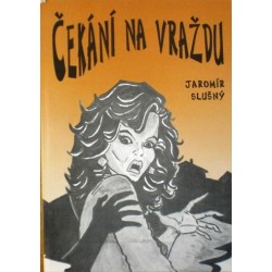 Slušný Jaromír - Čekání na vraždu