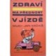 Kadaš Jan - Zdraví má přednost v jízdě