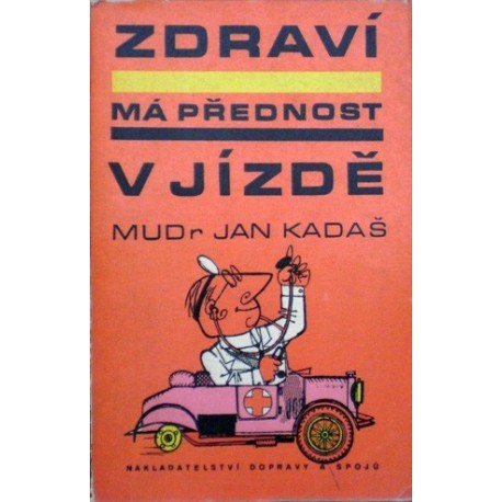 Kadaš Jan - Zdraví má přednost v jízdě