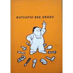 různí autoři - Kutilství bez úrazu