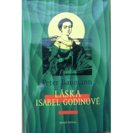 Baumann Peter - Láska Isabel Godinové