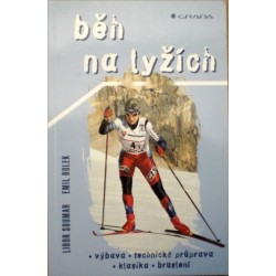 Soumar Libor, Bolek Emil - Běh na lyžích - Výbava, technická průprava, ...