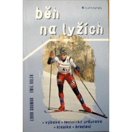 Soumar Libor, Bolek Emil - Běh na lyžích - Výbava, technická průprava, ...