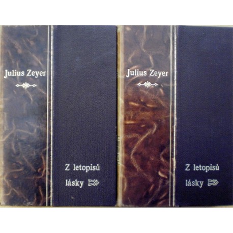 Zeyer Julius - Z letopisu lásky I., II.