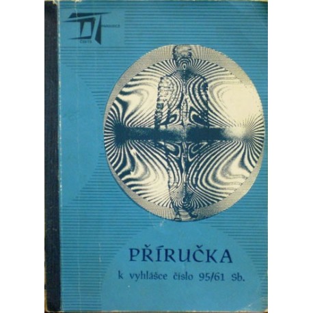 různí autoři - Příručka k vyhlášce číslo 95/61 Sb.