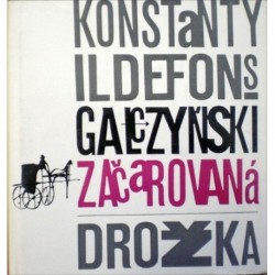 Galczynski Konstanty Ildefons - Začarovaná drožka