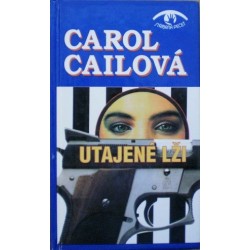 Cailová Carol - Utajené lži