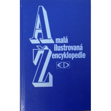 různí autoři - Malá ilustrovaná encyklopedie A - Ž