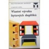 David Stanislav a kolektiv - Vlastní výroba bytových doplňků