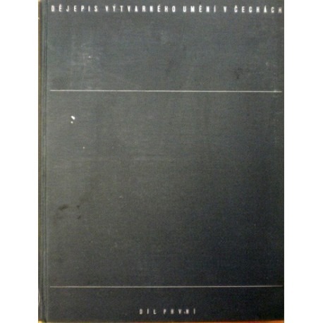 Birnbaum V., Cibulka J.., Matějček A., Pečírka J., - Dějepis výtvarného umění v Čechách I. - Středov