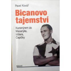 Kovář Pavel - Bicanovo tajemství aneb Kanonýrem za Masaryka, ...