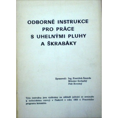 Šmerda František, Sochacký Miloslav, Novotný Petr - Odborné instrukce pro práce s uhelnými pluhy a .