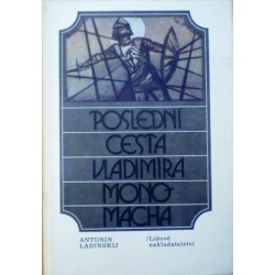 Ladinskij Antonin - Poslední cesta Vladimíra Monomacha