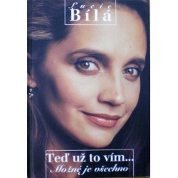 Bílá Lucie - Teď už to vím... - Možné je všechno