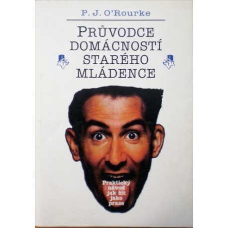 O´Rourke P. J. - Průvodce domácností starého mládence