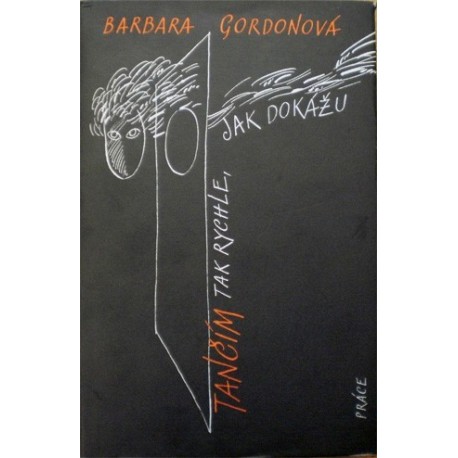 Gordonová Barbara - Tančím tak rychle, jak dokážu