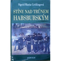Grösingová Sigrid - Maria - Stíny nad trůnem habsburským