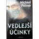 Palmer Michael - Vedlejší účinky