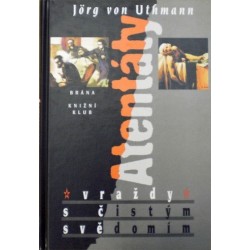 Uthmann Jörg von - Atentáty - Vraždy s čistým svědomím