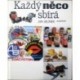 Jelínek Jan - Každý něco sbírá