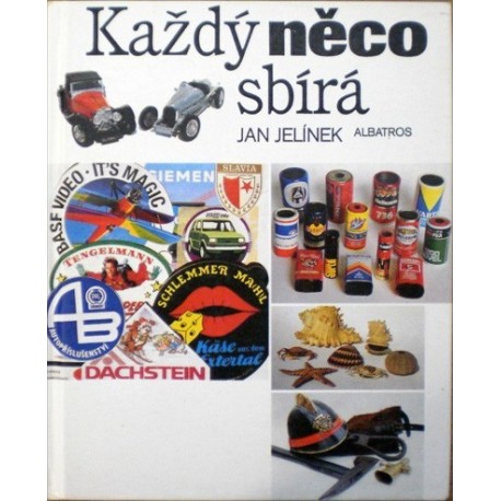 Jelínek Jan - Každý něco sbírá